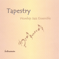TAPESTRY WORSHIP JAZZ ENSEMBLE: Interwoven