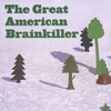 TÄPPAS STREPENS: The Great American Brainkiller