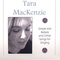 Tara Mackenzie : Simple Irish Ballads And Songs For Singing