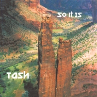Tash : So It Is