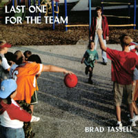 BRAD TASSELL: Last One For the Team