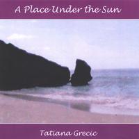 TATIANA GRECIC: A Place Under the Sun