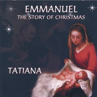 TATIANA: Emmanuel - The Story of Christmas