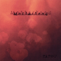 Tatsu : Motherhood