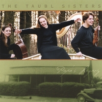 The Taubl Sisters : Papa's Legacy