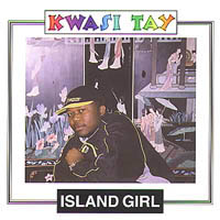 Kwasi Tay : Island Girl