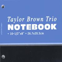 Taylor Brown Trio : Notebook