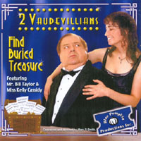 Bill Taylor and Kelly Cassidy : 2 Vaudevillians Find Buried Treasure