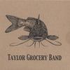 TAYLOR GROCERY BAND: Taylor Grocery Band
