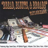 Taylormade : Bread, Blunts, and Broads