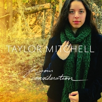 Taylor Mitchell : For Your Consideration