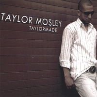 Taylor Mosley : Taylor Made