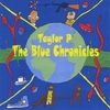 TAYLOR P: The Blue Chronicles