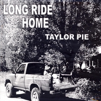 Taylor Pie : Long Ride Home