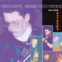 TAYLOR'S FREE UNIVERSE: File Under Extreme