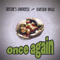 TAYLOR'S UNIVERSE WITH KARSTEN VOGEL: Once Again