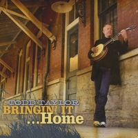 Todd Taylor : Bringin It... Home