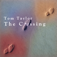 TOM TAYLOR: The Crossing