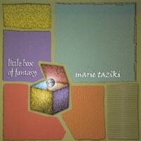 Marie Taziki : Little Box of Fantasy