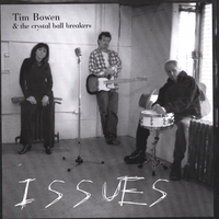 Tim Bowen & the Crystal Ball Breakers : Issues