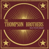 The Thompson Brothers : Old State Road