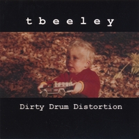 tbeeley : Dirty Drum Distortion