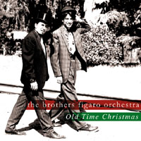 THE BROTHERS FIGARO ORCHESTRA: Old Time Christmas
