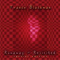 TRANCE BLACKMAN: Runaway Revisited (The Remixes) - Special Edition
