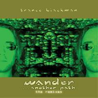 TRANCE BLACKMAN: Wander... Another Path (The Remixes)