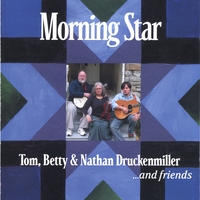 Tom, Betty & Nathan Druckenmiller : Morning Star