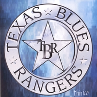 Texas Blues Rangers : Thin Ice