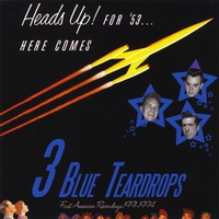 THREE BLUE TEARDROPS: Heads Up For 53!