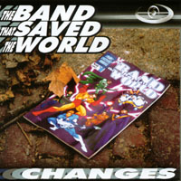 The Band That Saved The World : Changes