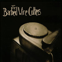 The Barbed Wire Cutters : The Barbed Wire Cutters