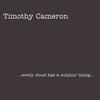 TIMOTHY CAMERON: ...Every Cloud Has A Sulphur Lining...