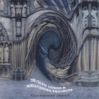 The Celtic Lords & Musica Canora Projects : Your narcotic church