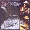 T & C MILLER: By Request