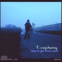T-cophony : How To Get Much More