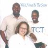 TCT: We'll Never Be The Same