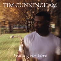Tim Cunningham : Waiting for Love