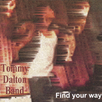 TOMMY DALTON BAND: Find Your Way