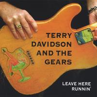 TERRY DAVIDSON AND THE GEARS: Leave Here Runnin'
