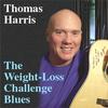 THOMAS DON HARRIS: Weight-Loss Challenge Blues