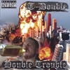 T-DOUBLE: Double Trouble