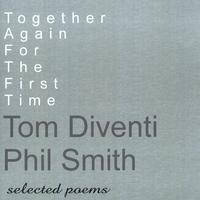 Tom Diventi & Phil Smith : Together Again For The First Time