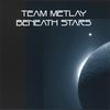 TEAM METLAY: Beneath Stars