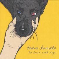 Team Tomato : Lie Down With Dogs