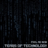 Tears of Technology: Feel Me Now