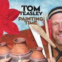 Tom Teasley : Painting Time