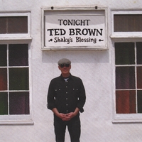TED BROWN: Shaky's Blessing